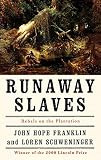 Franklin, John H.: Runaway Slaves : Rebels on the Plantation Franklin, John H.: Runaway Slaves : Rebels on the Plantation