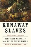 Franklin, John Hope: Runaway Slaves: Rebels on the Plantation Franklin, John Hope: Runaway Slaves: Rebels on the Plantation