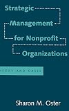 Oster, Sharon M.: Strategic Management for Nonprofit Organizations: Theory and Cases