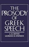 Devine, A. M.: The Prosody of Greek Speech