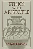 Broadie, Sarah: Ethics With Aristotle Broadie, Sarah: Ethics With Aristotle