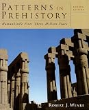 Wenke, Robert J.: Patterns in Prehistory: Humankind's First Three Million Years Wenke, Robert J.: Patterns in Prehistory: Humankind's First Three Million Years