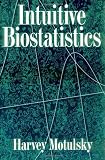 Motulsky, Harvey: Intuitive Biostatistics