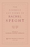 Speght, Rachel: The Polemics and Poems of Rachel Speght Speght, Rachel: The Polemics and Poems of Rachel Speght