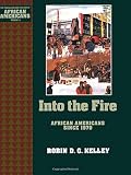 Kelley, Robin D. G.: Into the Fire--African Americans Since 1970: African Americans Since 1970 Kelley, Robin D. G.: Into the Fire--African Americans Since 1970: African Americans Since 1970