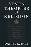 Pals, Daniel L.: Seven Theories of Religion Pals, Daniel L.: Seven Theories of Religion