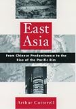 Cotterell, Arthur: East Asia: From Chinese Predominance to the Rise of the Pacific Rim Cotterell, Arthur: East Asia: From Chinese Predominance to the Rise of the Pacific Rim