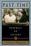 Tygiel, Jules: Past Time: Baseball As History