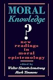 Timmons, Mark: Moral Knowledge?: New Readings in Moral Epistemology Timmons, Mark: Moral Knowledge?: New Readings in Moral Epistemology