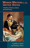 Davis, Cynthia J.: Women Writers in the United States: A Timeline of Literary, Cultural, and Social History