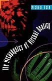 Heim, Michael: The Metaphysics of Virtual Reality Heim, Michael: The Metaphysics of Virtual Reality