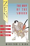 King, Winston L.: Zen and the Way of the Sword: Arming the Samurai Psyche King, Winston L.: Zen and the Way of the Sword: Arming the Samurai Psyche
