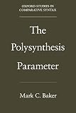 Baker, Mark C.: The Polysynthesis Parameter