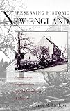 Lindgren, James M.: Preserving Historic New England: Preservation, Progressivism, and the Remaking of Memory Lindgren, James M.: Preserving Historic New England: Preservation, Progressivism, and the Remaking of Memory