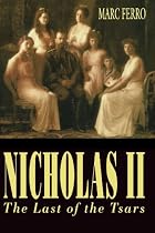 Nicholas II: Last of the Tsars by Marc Ferro