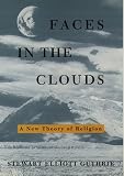 Guthrie, Stewart Elliott: Faces in the Clouds: A New Theory of Religion