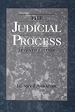 Abraham, Henry Julian: The Judicial Process: An Introductory Analysis of the Courts of the United States, England, and France