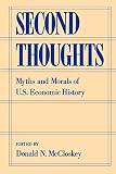 McCloskey, Donald N.: Second Thoughts: Myths and Morals of U.S. Economic History McCloskey, Donald N.: Second Thoughts: Myths and Morals of U.S. Economic History