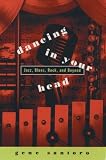 Santoro, Gene: Dancing in Your Head: Jazz, Blues, Rock, and Beyond Santoro, Gene: Dancing in Your Head: Jazz, Blues, Rock, and Beyond