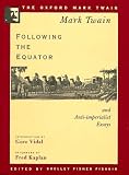 Twain, Mark: Following the Equator and Anti-Imperialist Essays Twain, Mark: Following the Equator and Anti-Imperialist Essays