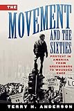 Anderson, Terry H.: The Movement and the Sixties