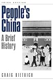 Dietrich, Craig: People's China: A Brief History Dietrich, Craig: People's China: A Brief History