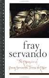 De Mier, Fray S.: The Memoirs of Fray Servando Teresa de Mier