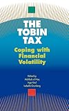 Haq, Mahbub Ul: The Tobin Tax: Coping With Financial Volatility Haq, Mahbub Ul: The Tobin Tax: Coping With Financial Volatility