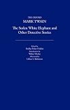 Twain, Mark: The Stolen White Elephant and Other Detectives Stories (1882, 1896, 1902