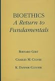 Culver, Charles M.: Bioethics: A Return to Fundamentals Culver, Charles M.: Bioethics: A Return to Fundamentals