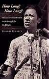 Robnett, Belinda: How Long? How Long?: African-American Women in the Struggle for Civil Rights Robnett, Belinda: How Long? How Long?: African-American Women in the Struggle for Civil Rights