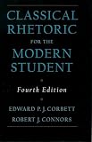 Connors, Robert J.: Classical Rhetoric for the Modern Student Connors, Robert J.: Classical Rhetoric for the Modern Student
