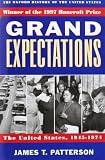 Patterson, James T.: Grand Expectations: The United States, 1945-1974
