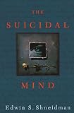 Shneidman, Edwin S.: The Suicidal Mind