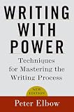 Elbow, Peter: Writing With Power: Techniques for Mastering the Writing Process
