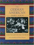 Hoobler, Dorothy: The German American Family Album Hoobler, Dorothy: The German American Family Album