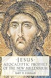 Ehrman, Bart D.: Jesus: Apocalyptic Prophet of the New Millennium