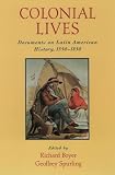 Boyer, Richard: Colonial Lives: Documents on Latin American History, 1550-1850