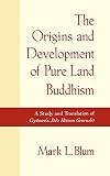 Blum, Mark Laurence: The Origins and Development of Pure Land Buddhism: A Study and Translation of Gyonen's Jodo Homon Genrusho