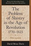 Davis, David Brion: The Problem of Slavery in the Age of Revolution 1770-1823
