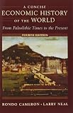 Cameron, Rondo: A Concise Economic History of the World: From Paleolithic Times to the Present Cameron, Rondo: A Concise Economic History of the World: From Paleolithic Times to the Present