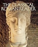 McKenna, Rosemary: The Classical Roman Reader: New Encounters With Ancient Rome McKenna, Rosemary: The Classical Roman Reader: New Encounters With Ancient Rome