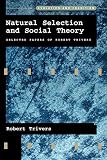 Trivers, Robert L.: Natural Selection and Social Theory: Selected Papers of Robert L. Trivers
