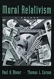 Moser, Paul K.: Moral Relativism: A Reader