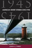 Parks, John G.: American Short Stories Since 1945 Parks, John G.: American Short Stories Since 1945