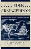 Gopin, Marc: Between Eden and Armageddon: The Future of World Religions, Violence, and Peacemaking
