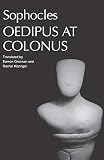 Sophocles: Oedipus at Colonus: Sophocles Sophocles: Oedipus at Colonus: Sophocles