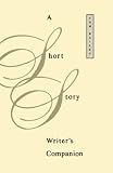 Bailey, Tom: A Short Story Writer's Companion Bailey, Tom: A Short Story Writer's Companion