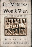 Cook, William R.: The Medieval World View: An Introduction Cook, William R.: The Medieval World View: An Introduction