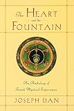 Dan, Joseph: The Heart and the Fountain: An Anthology of Jewish Mystical Experiences
